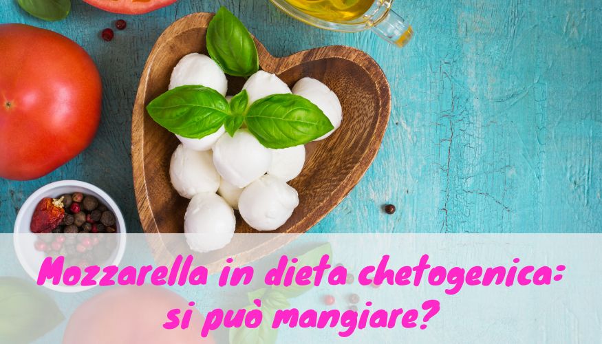 mangiare Mozzarella in dieta chetogenica Mozzarella in dieta chetogenica