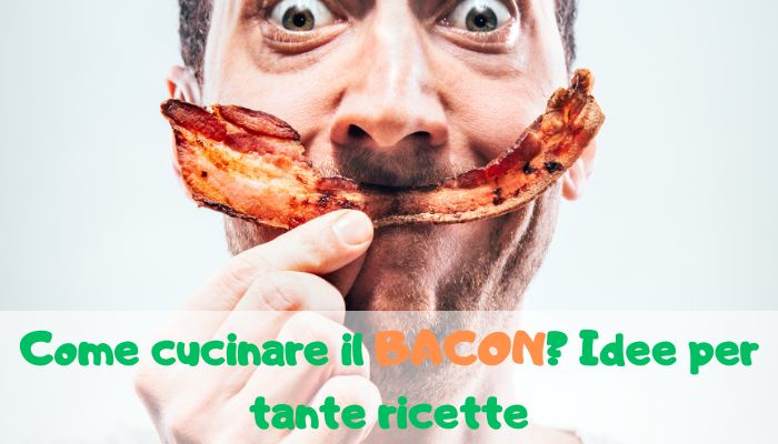 Come cucinare il bacon